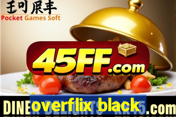 overflix black